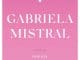 Ministerio de las Culturas pone a disposición de la ciudadanía el Tomo III de la “Obra reunida de Gabriela Mistral”