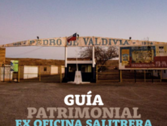 Lanzamiento nueva Guía Patrimonial: Testimonios y huellas del pasado de la ex Oficina Salitrera Pedro de Valdivia
