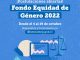 SernamEG abre las postulaciones al Fondo Equidad de Género 2022