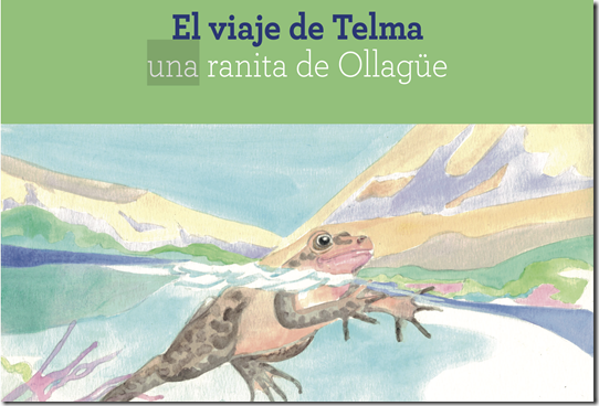 El viaje de Telma, una ranita de Ollagüe